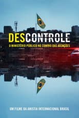Poster for (Des)controle: o Ministério Público no Centro das Atenções