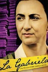 Poster for La Gabriela: Una historia sobre Gabriela Mistral