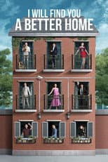 Poster for I Will Find You a Better Home