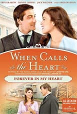 Poster for When Calls The Heart: Forever In My Heart