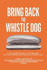 Poster for Bring Back the Whistle Dog