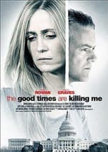 Poster for The Good Times Are Killing Me