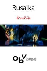 Poster for Rusalka - Opera Ballet Vlaanderen