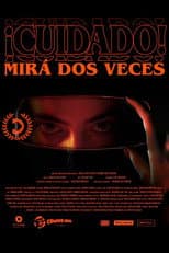 Poster for ¡Cuidado! Mirá dos veces