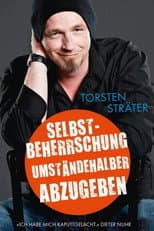 Poster for Torsten Sträter - Selbstbeherrschung umständehalber abzugeben
