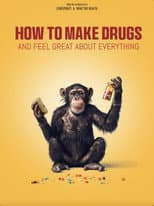 Poster for How to Make Drugs and Feel Great About Everything