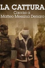 Poster for La cattura - Caccia a Matteo Messina Denaro