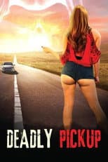Poster for Deadly Pickup