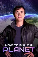 Poster for How to Build a Planet
