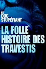 Poster for La folle histoire des travestis