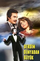 Poster for Derdim Dünyadan Büyük