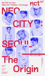 Poster for NCT 127 | 1st Tour | NEO CITY - The Origin