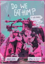 Poster for Do We Eat Him?