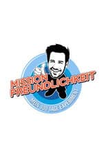 Poster for Mission Freundlichkeit – Mein 100 Tage Experiment