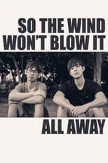 Poster for So the Wind Won't Blow It All Away