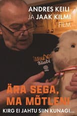 Poster for Ära sega, ma mõtlen!