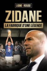 Poster for Ligne Rouge - Zidane, la fabrique d'une légende