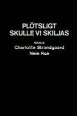 Poster for Plötsligt skulle vi skiljas