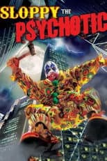 Poster for Sloppy the Psychotic