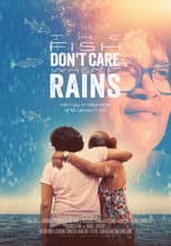 Poster for The Fish Don't Care When It Rains