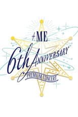 Poster for ≠ME 6th ANNIVERSARY PREMIUM CONCERT