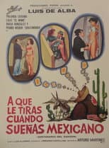 Poster for ¿A qué le tiras cuando sueñas... mexicano?