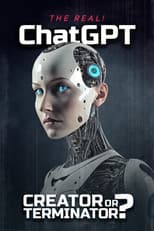 Poster for The Real! ChatGPT: Creator or Terminator?