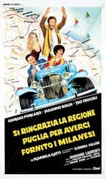 Poster for Si ringrazia la regione Puglia per averci fornito i milanesi