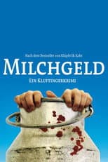Poster for Milchgeld. Ein Kluftingerkrimi