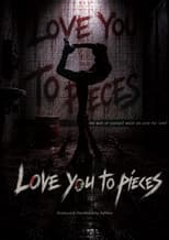 Poster for Love You to Pieces