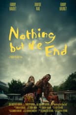 Poster for Nothing but the End