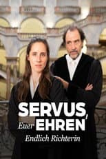 Poster for Servus, Euer Ehren - Endlich Richterin