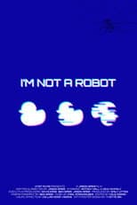 Poster for I'm Not A Robot