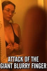 Poster for Attack of the Giant Blurry Finger