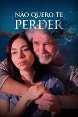 Poster for Não Quero Te Perder