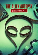 Poster for The Alien Autopsy Scandal
