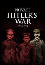 Poster for Private Hitler's War: 1914 - 1918