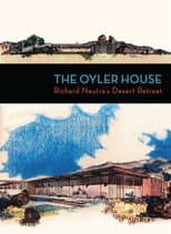 Poster for The Oyler House: Richard Neutra's Desert Retreat