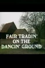 Poster for Fair Tradin' on the Dancin' Ground