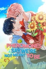 Poster for Pheromones Say We're Not Meant to Be