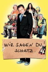 Poster for Wir sagen Du! Schatz.