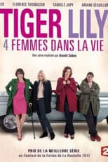 Poster for Tiger Lily, 4 femmes dans la vie