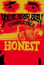 Poster for You've Never Been Completely Honest