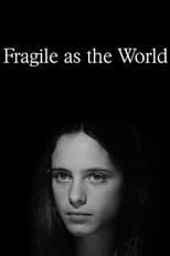 Poster for Fragile as the World
