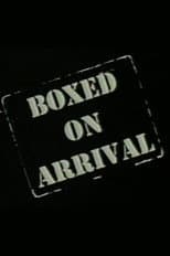 Poster for Boxed on Arrival