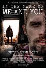 Poster for In the Name of Me and You