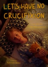 Poster for Let's have no crucifixion