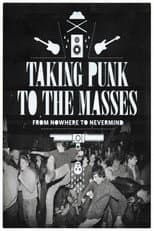 Poster for Taking Punk to the Masses: From Nowhere to Nevermind