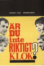 Poster for Är du inte riktigt klok?
