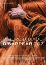 Poster for Where Did You Disappear to?